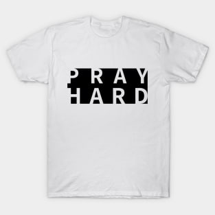 Pray hard words power T-Shirt